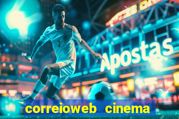 correioweb cinema todos os filmes